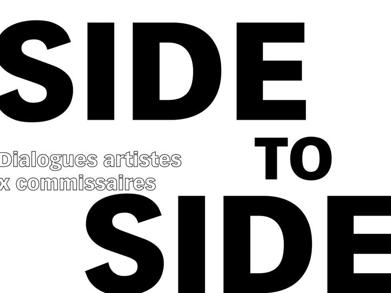 Side to Side — Dialogues entre artistes et commissaires