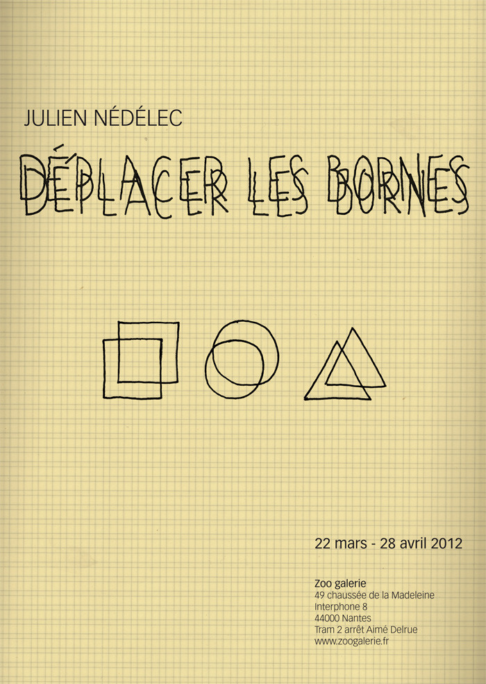 Affiche de l'exposition Déplacer les bornes, Julien Nédélec à Zoo galerie, 2012.