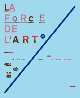 Couverture du catalogue La Force de l'Art, 2006